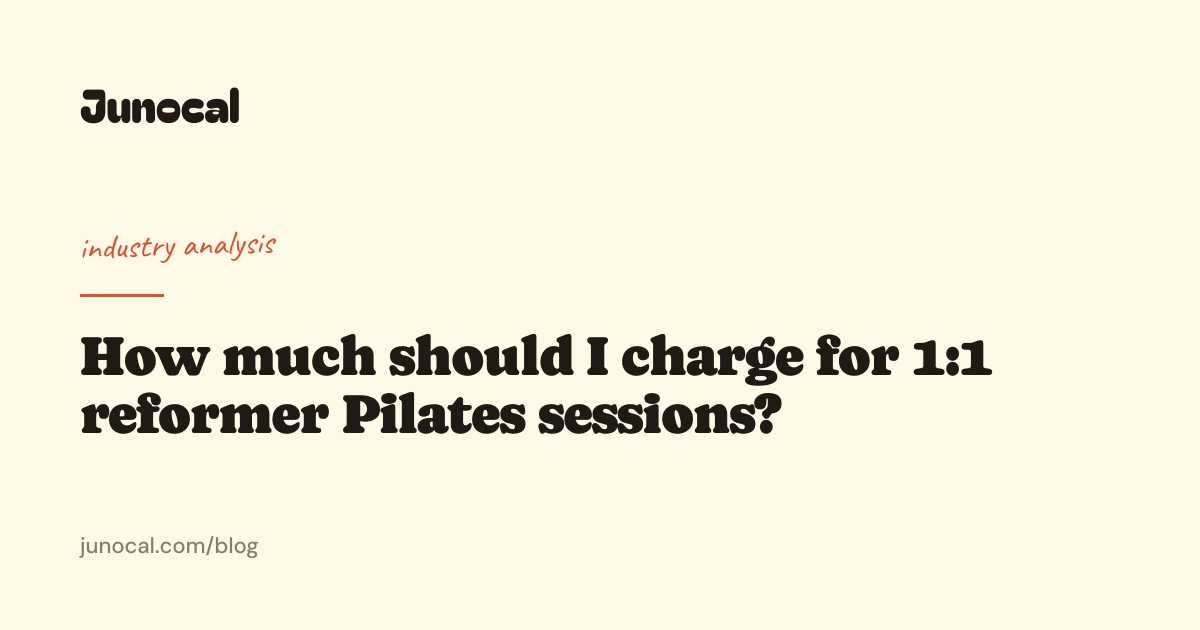 How much should I charge for 1:1 reformer Pilates sessions?