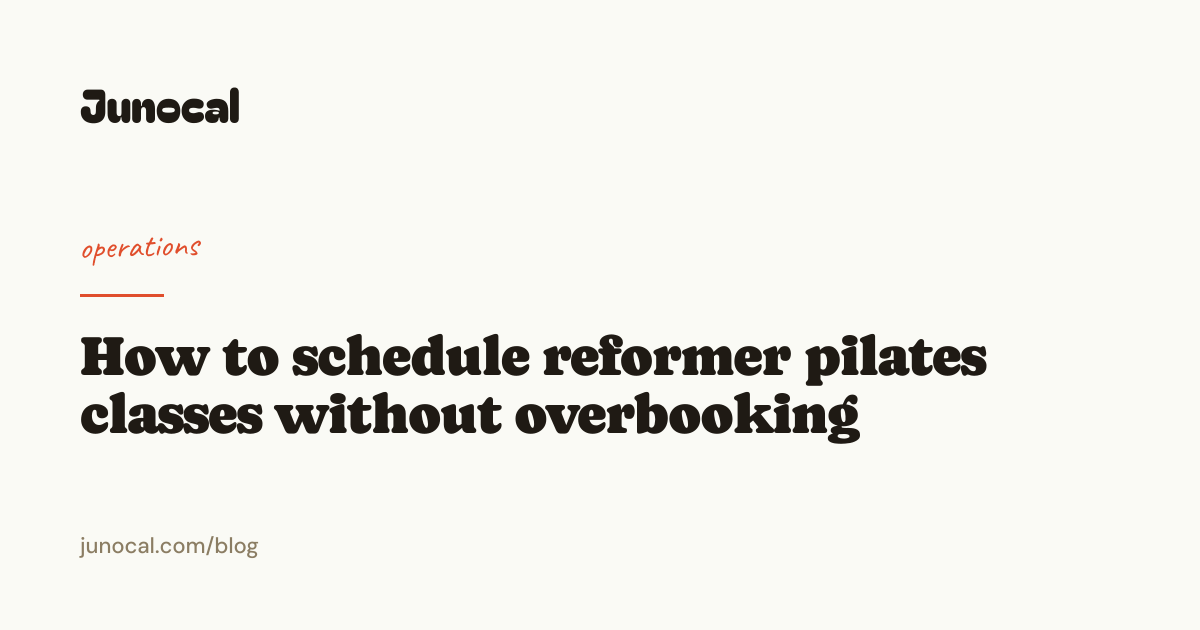 How to schedule reformer pilates classes without overbooking
