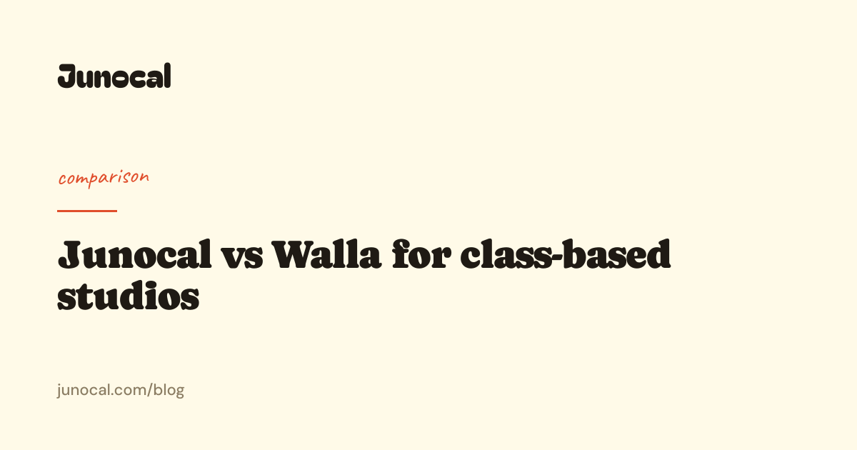 Junocal vs Walla for class-based studios