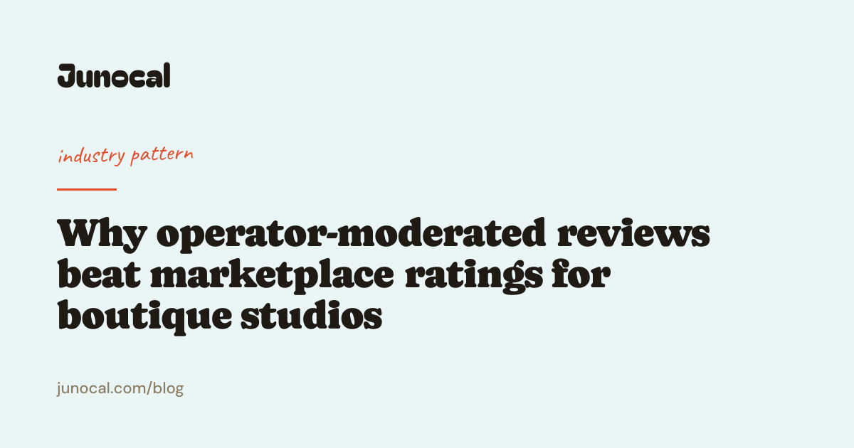 Why operator-moderated reviews beat marketplace ratings for boutique studios